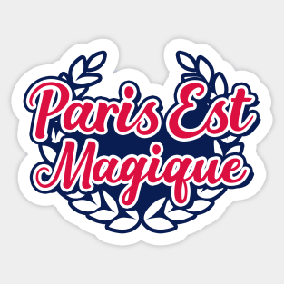 Paris is magical Sticker